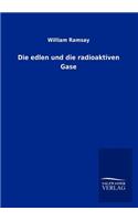 Die edlen und die radioaktiven Gase