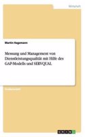 Messung Und Management Von Dienstleistungsqualitat Mit Hilfe Des Gap-Modells Und Servqual