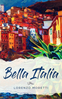 Bella Italia: Libro en italiano simple para principiantes