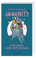 Immunity: Dein Leben, deine Entscheidung