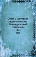 Otchet o sostoyanii i deyatelnosti Novocherkasskoj gimnazii