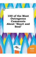 100 of the Most Outrageous Comments about Heart and Soul
