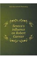 Seneca's Influence on Robert Garnier