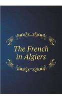 The French in Algiers: (English)