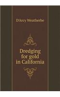 Dredging for Gold in California