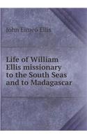 Life of William Ellis missionary to the South Seas and to Madagascar