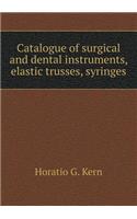 Catalogue of Surgical and Dental Instruments, Elastic Trusses, Syringes