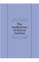 The Meditations of Marcus Aurelius