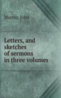 Letters, and sketches of sermons in three volumes