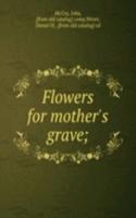 Flowers for mother's grave