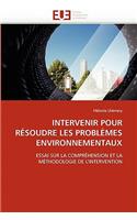 Intervenir Pour R?soudre Les Probl?mes Environnementaux