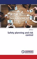 Safety planning and risk control