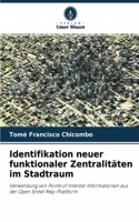Identifikation neuer funktionaler Zentralitäten im Stadtraum