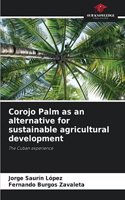 Corojo Palm as an alternative for sustainable agricultural development