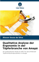 Qualitative Analyse der Ergonomie in der Töpferbranche von Amapá
