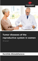 Tumor diseases of the reproductive system in women