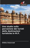 Uno studio sulla percezione dei turisti delle destinazioni turistiche in M.P.