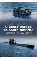 U-Boots' Escape to South America