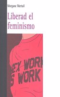 LIBERAD EL FEMINISMO