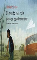 El mundo esta roto pero se puede caminar