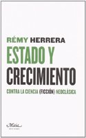 Estado y crecimiento: Contra la ciencia (ficcion) neoclasica (Claves para comprender la economia) (Spanish Edition)