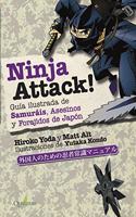 NINJA ATTACK!. Guia ilustrada de Samurais, Asesinos y Forajidos de Japon