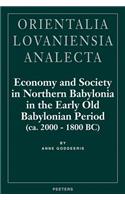 Economy and Society in Northern Babylonia in the Early Old Babylonian Period (Ca. 2000-1800 Bc)