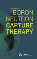 Advances in Boron Neutron Capture Therapy: (Non-serial Publications)