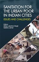 Sanitation for the Urban Poor in Indian Cities: Issues and Challenges