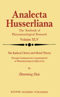 Radical Choice and Moral Theory: Through Communicative Argumentation to Phenomenological Subjectivity