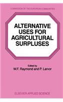 Alternative Uses for Agricultural Surpluses