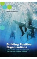 Building Positive Organisations