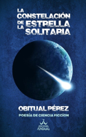 constelación de la estrella solitaria: Poesía de ciencia ficción