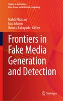 Frontiers in Fake Media Generation and Detection