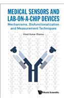 Medical Sensors and Lab-On-A-Chip Devices: Mechanisms, Biofunctionalization and Measurement Techniques