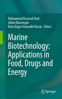 Marine Biotechnology: Applications in Food, Drugs and Energy