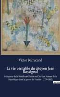 vie véritable du citoyen Jean Rossignol