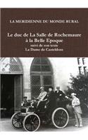 Le Duc de La Salle de Rochemaure La Belle Epoque Suivi de Son Texte 