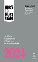 Hbr's 10 Must Reads 2024: The Definitive Management Ideas of the Year from Harvard Business Review (with Bonus Article Democratizing Transformation by Marco Iansiti and Satya Nadella)