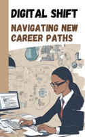 Digital Shift: Navigating New Career Paths