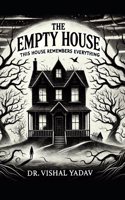 The Empty House: This House Remembers Everything