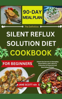 Definitive SILENT REFLUX SOLUTION DIET COOKBOOK