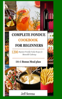 Complete Fondue Cookbook for Beginners
