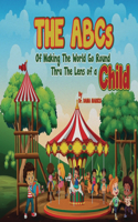 ABCs of Making the World Go Round Thru the Lens of a Child