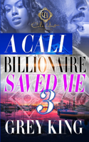 A Cali Billionaire Saved Me 3: The Finale(3 A Cali Billionaire Saved Me)