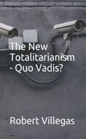 New Totalitarianism - Quo Vadis?