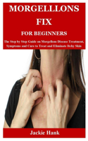 Morgelllons Fix for Beginners