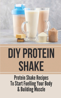 DIY Protein Shake