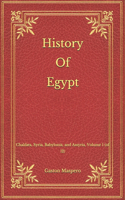 History Of Egypt: Chaldæa, Syria, Babylonia, and Assyria, Volume 1 (of 12)