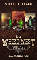 The Weird West Volume 1: Hell and High Noon